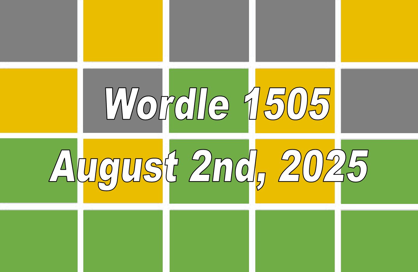‘Wordle’ Answer Today 1505 August 2nd 2025 – Hints and Solution (8/2/25)