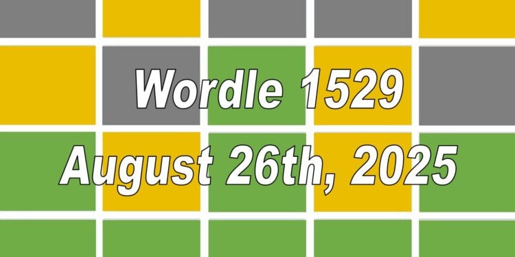 Daily Wordle 1529 - 26th August 2025