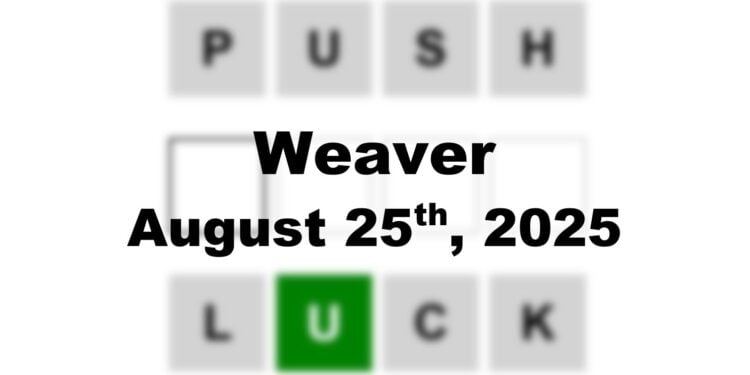 Weaver Answer - 25th August 2025