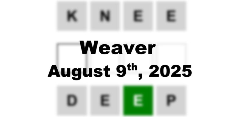 Weaver Answer - 9th August 2025