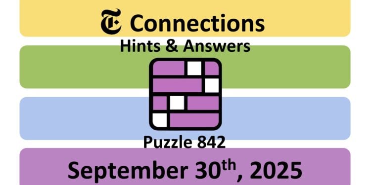 Daily NYT Connections 842 Answers - 30th September 2025