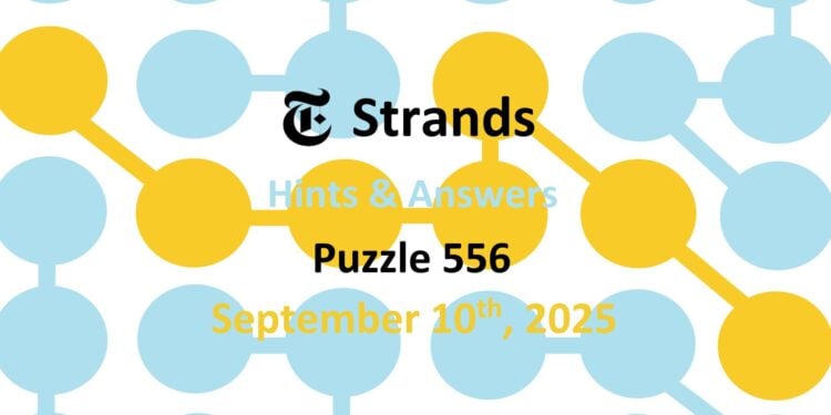 Daily Strands 556 Answers Today - 10th September 2025