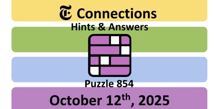 Daily NYT Connections 854 Answers - 12th October 2025