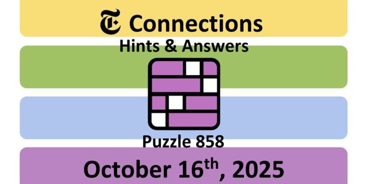 Daily NYT Connections 858 Answers - 16th October 2025