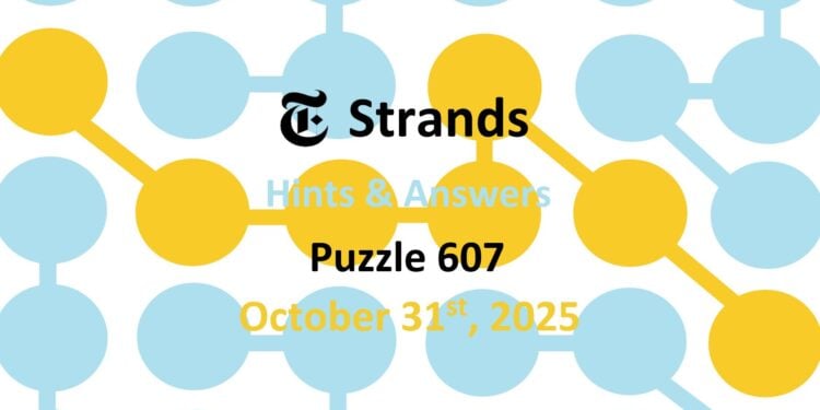 Daily Strands 607 Answers Today - 31st October 2025