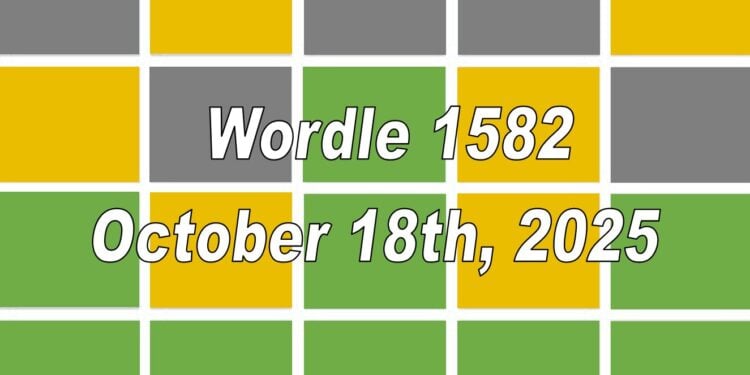 Daily Wordle 1582 - 18th October 2025