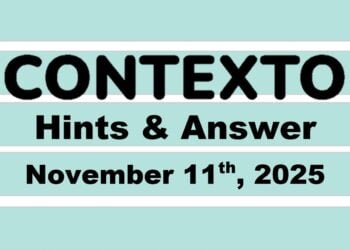 ‘Wordle’ Answer Today 1606 November 11th 2025 – Hints and Solution (11/11/25)