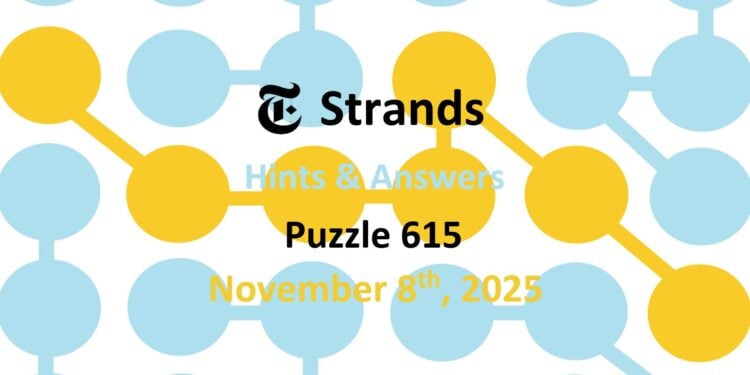 Daily Strands 615 Answers Today - 8th November 2025