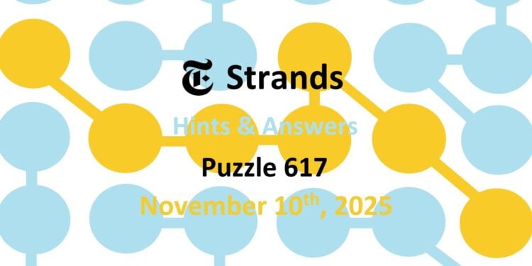 Daily Strands 617 Answers Today - 10th November 2025