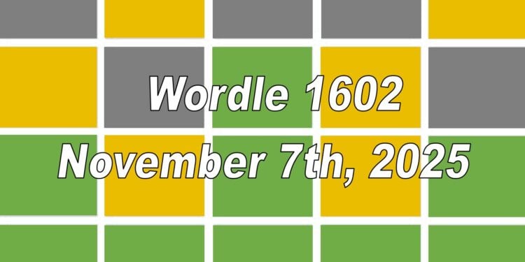 Daily Wordle 1602 - 7th November 2025